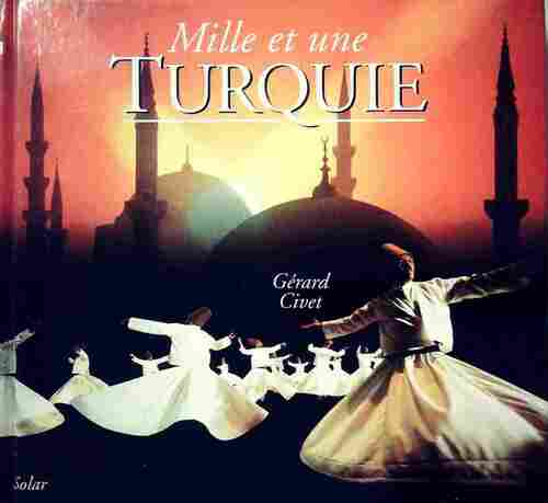 Mille et une Turquie - Gérard Civet - Livre
