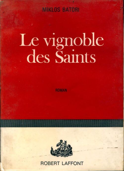 Le vignoble des saints - Miklos Batori - Livre