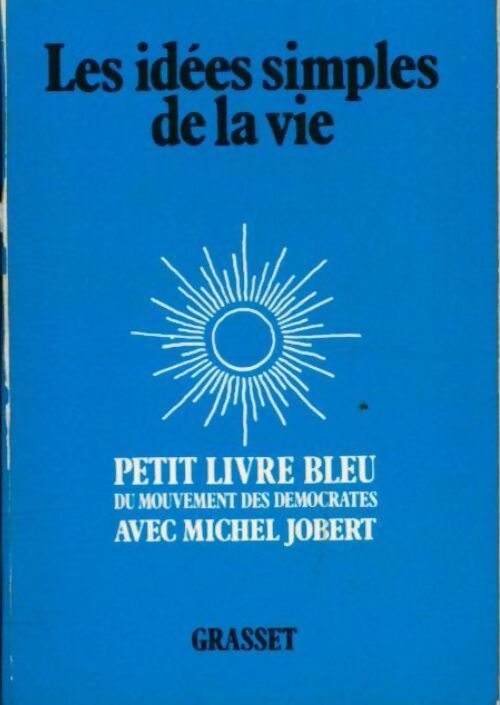 Les idées simples de la vie - Michel Jobert - Livre