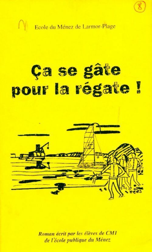 Ca se gâte pour la régate ! - Ecole Du Ménez - Livre