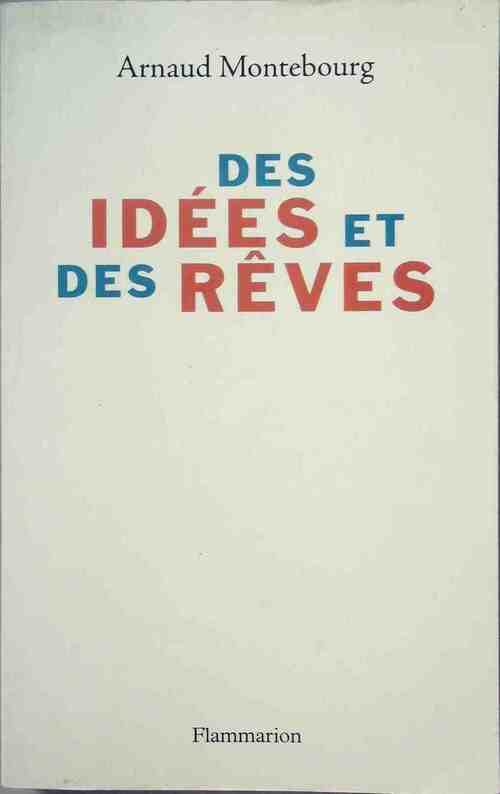 Des idées et des rêves - Arnaud Montebourg - Livre