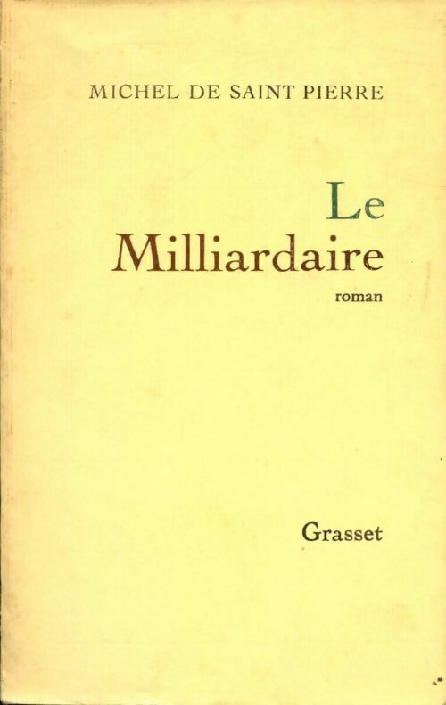 Le milliardaire - Michel De Saint Pierre - Livre