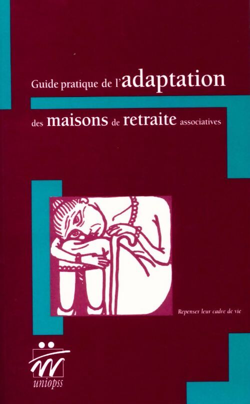 Guide pratique de l'adaptation des maisons de retraite associatives - Jean Jallaguier - Livre