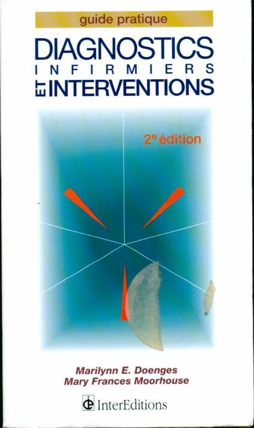 Diagnostics infirmiers et interventions - Mary France Moorhouse - Livre