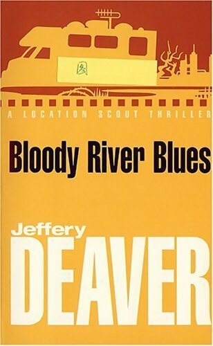 Bloody river blues - Jeffery Deaver - Livre