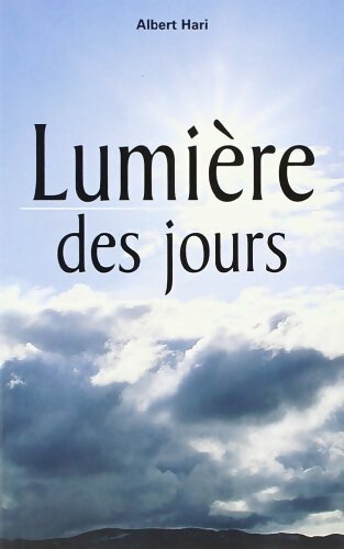 Lumière des jours - Albert Hari - Livre