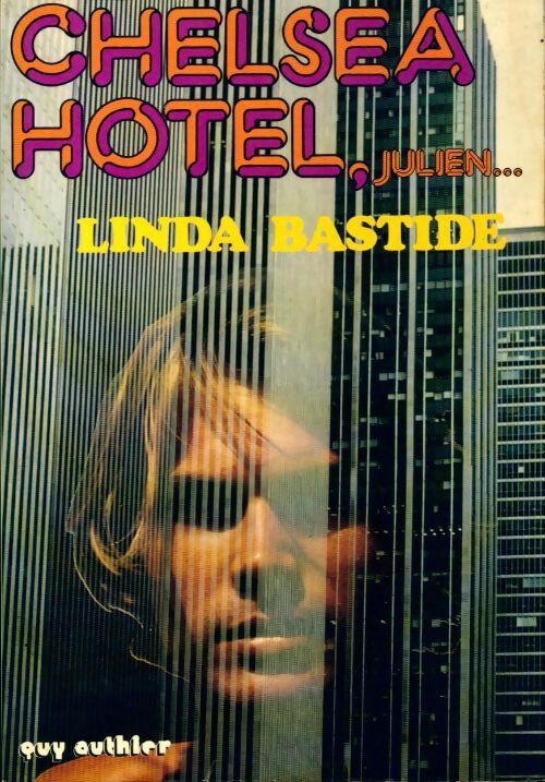 Chelsea Hôtel, Julien... - Linda Bastide - Livre