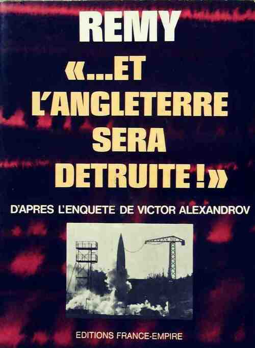 ...Et L'angleterre sera détruite - Rémy - Livre