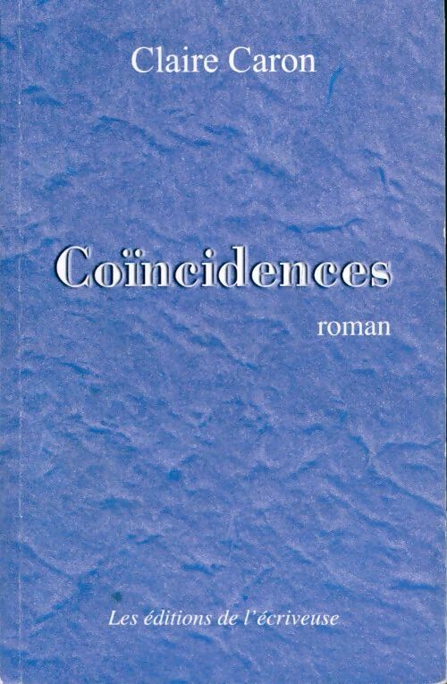 Coïncidences - Claire Caron - Livre