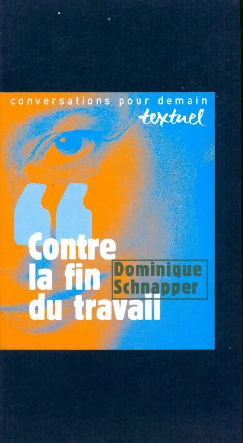 Contre la fin du travail - Dominique Schnapper - Livre