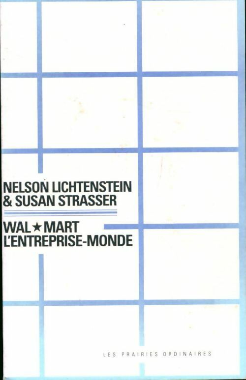 Wal-mart, l'entreprise-monde - Nelson Lichtenstein - Livre