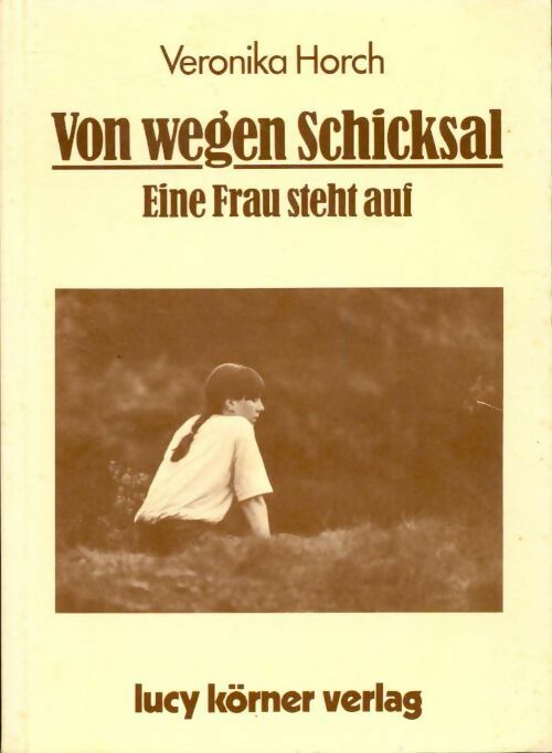 Von wegen schicksal - Veronika Horch - Livre