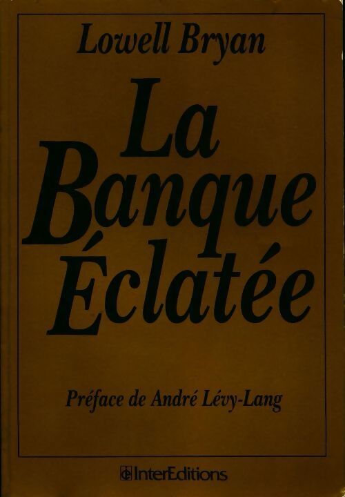 La banque éclatée - Lowell Bryan - Livre
