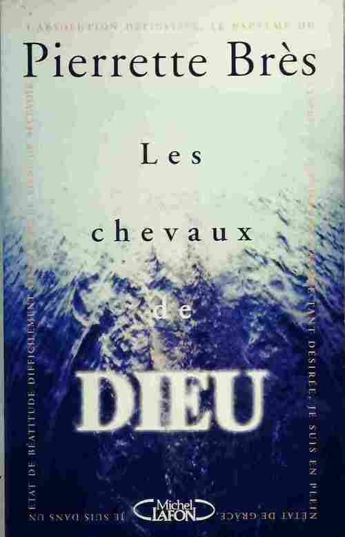 Les chevaux de Dieu - Pierrette Brès - Livre