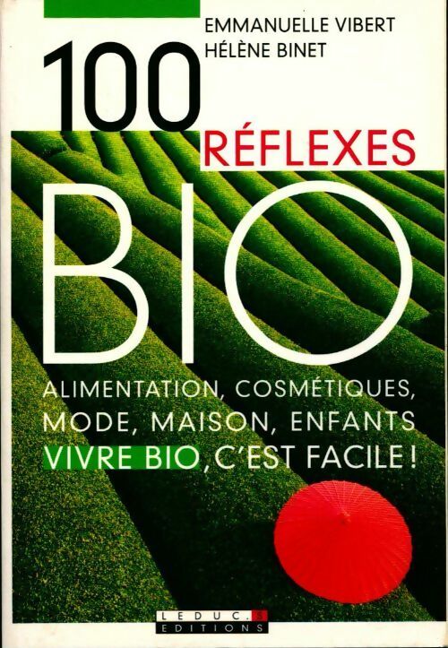 100 réflexes bio - Hélène Binet, Emmanuelle Vibert - Livre