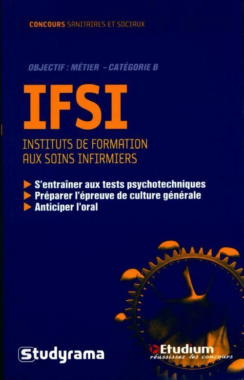 IFSI instituts de formation aux soins infirmiers. Objectif métier, catégorie B - Annabelle Guillemard - Livre