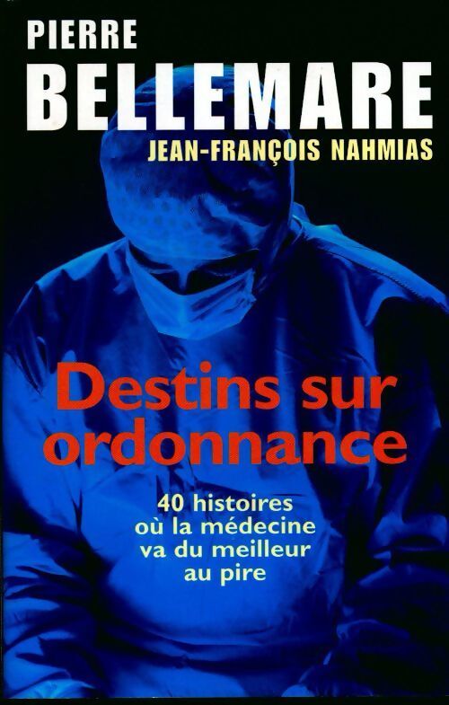 Destins sur ordonnance - Jean-François Nahmias - Livre