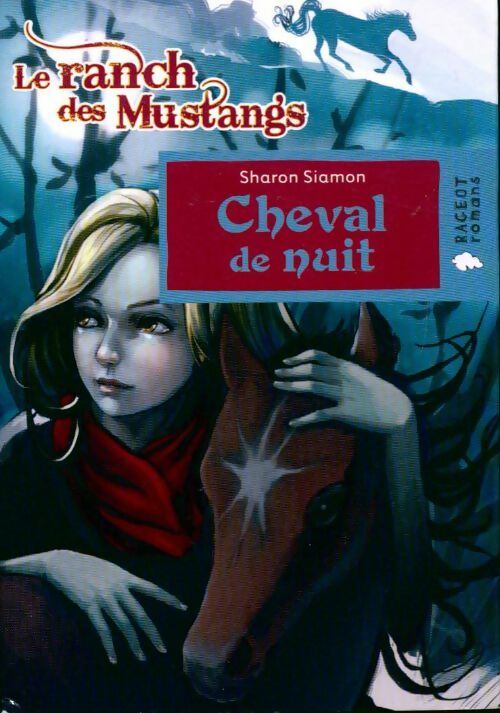 Le ranch des mustangs Tome IV : Cheval de nuit - Sharon Siamon - Livre
