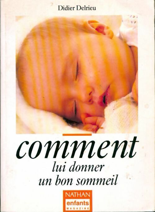 Comment lui donner un bon sommeil - Didier Delrieu - Livre