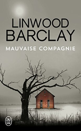 Mauvaise compagnie - Linwood Barclay - Livre