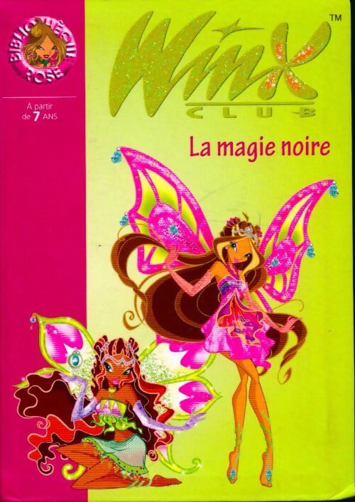 Winx club Tome XXVIII : La magie noire - Sophie Marvaud - Livre