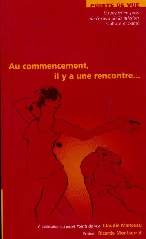 Au commencement, il y a une rencontre... - Collectif - Livre