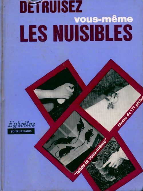 Détruisez vous-même les nuisibles et protégez-vous des oiseaux - Pierre Auguste - Livre