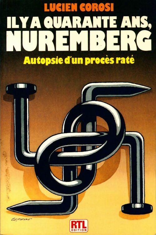 Il y a quarante ans, Nuremberg - L. Corosi - Livre