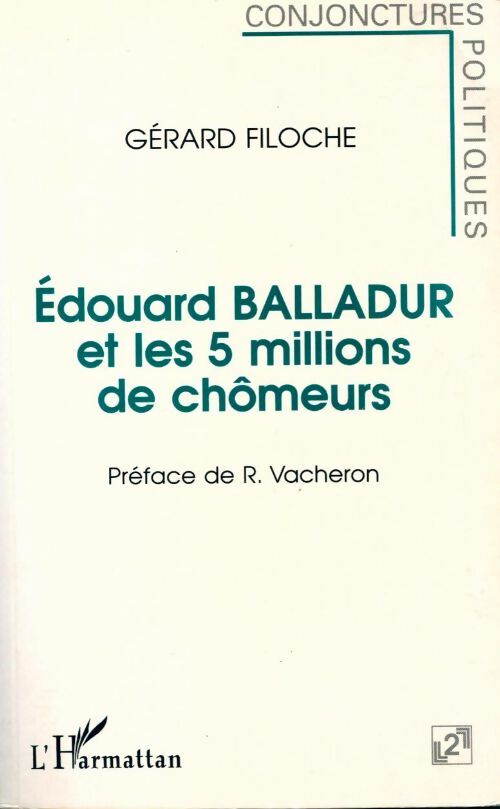 Edouard Balladur et les 5 millions de chômeurs - Gérard Filoche - Livre