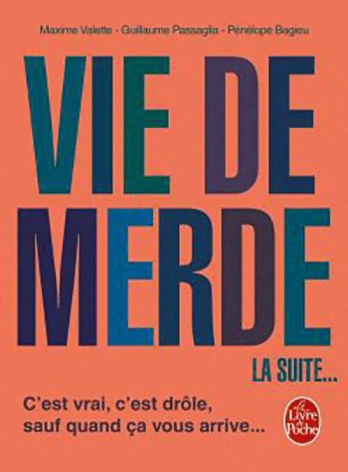Vie de merde. La suite... - Pénélope Bagieu, Maxime Valette, Guillaume Passaglia - Livre