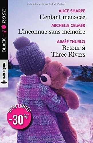 L'enfant menacée / L'inconnue sans mémoire / Retour à Three Rivers - Aimée Thurlo, Alice Sharpe, Michelle Celmer - Livre