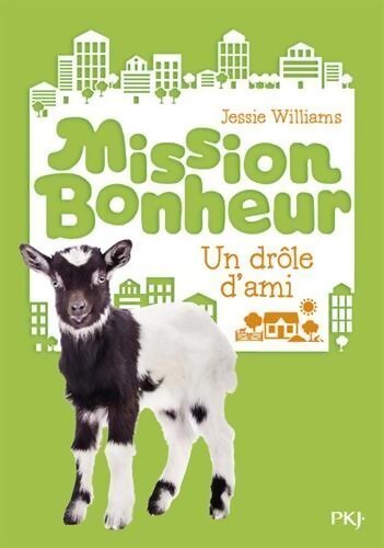 Mission bonheur Tome III : Un drôle d'ami - Jessie Williams - Livre