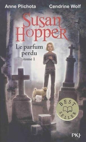Susan Hopper Tome I : Le parfum perdu - Anne Plichota - Livre