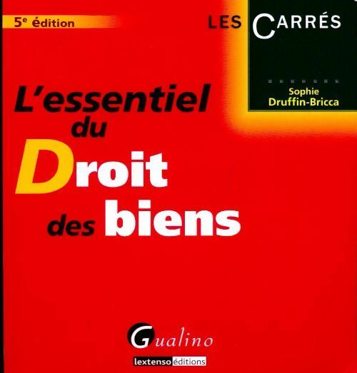 L'essentiel du droit des biens - Sophie Druffin-Bricca - Livre