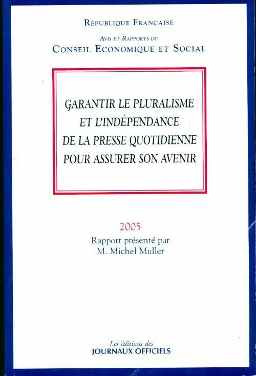 Garantir le pluralisme et l'indépendance de la presse quotidienne pour assurer son avenir - Collectif - Livre