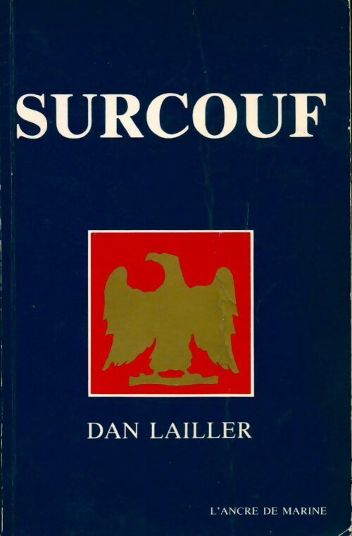 Surcouf à la fortune de la mer - Dan Lailler - Livre