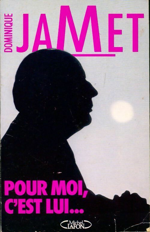 Pour moi, c'est lui... - Dominique Jamet - Livre