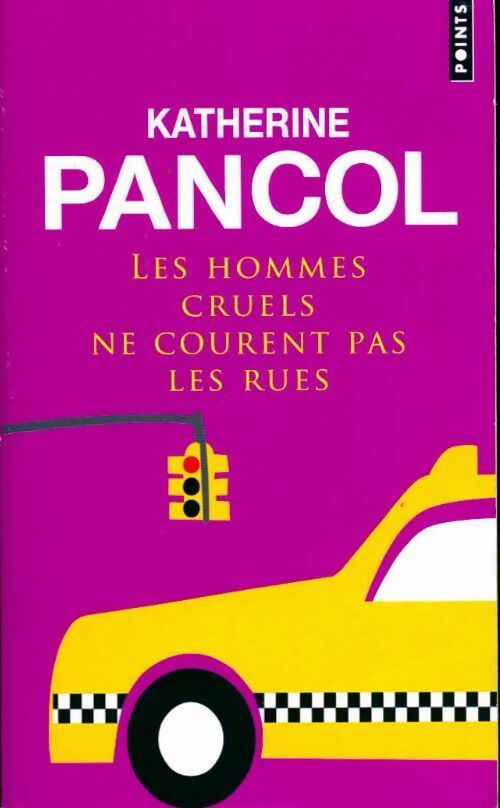 Les hommes cruels ne courent pas les rues - Katherine Pancol - Livre