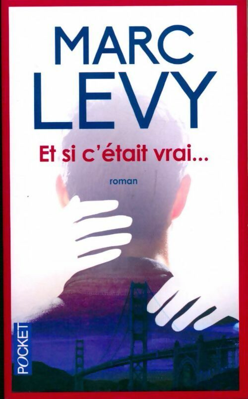Et si c'était vrai... - Marc Lévy - Livre