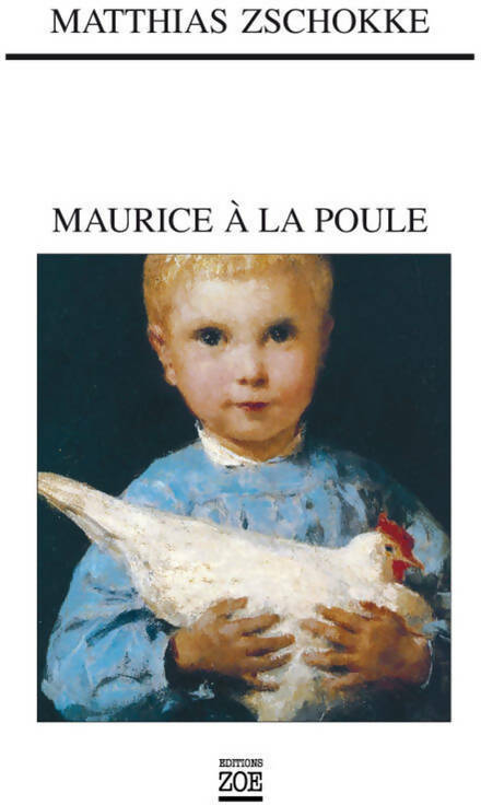 Maurice à la poule - Matthias Zschokke - Livre