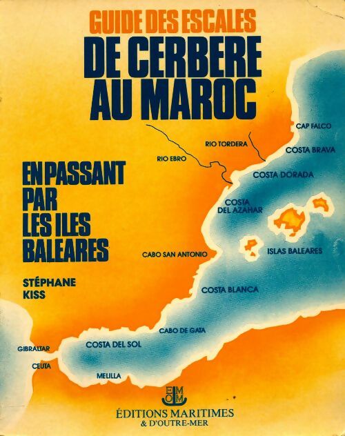 Guide escales de Cerbere au Maroc                                                             010397 - Stéphane Kiss - Livre