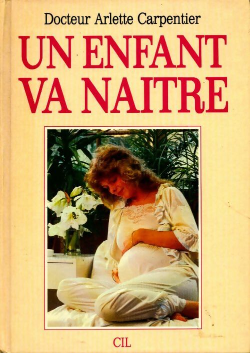 Un enfant va naître - Arlette Dr Carpentier - Livre