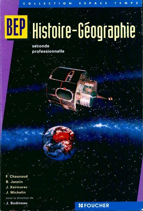 Histoire-géographie : BEP tertiaires et industriels, seconde professionnelle - J. Bodineau - Livre