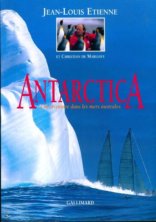 Antarctica : Une aventure dans les mers australes - Jean-Louis Etienne - Livre