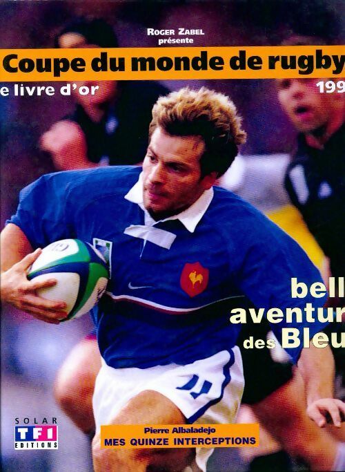 Coupe du monde de rugby 1999 - Roger Zabel - Livre