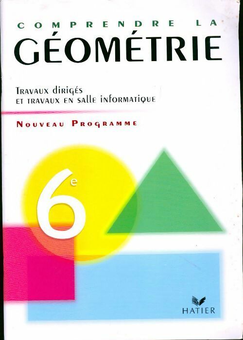 Comprendre la géométrie 6e. Travaux dirigés - Bernard Tissot - Livre