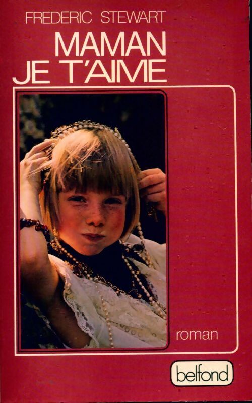 Maman je t'aime - Frédéric Steward - Livre