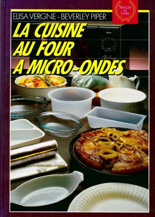 La cuisine au four à micro-ondes - Elisa Vergne - Livre