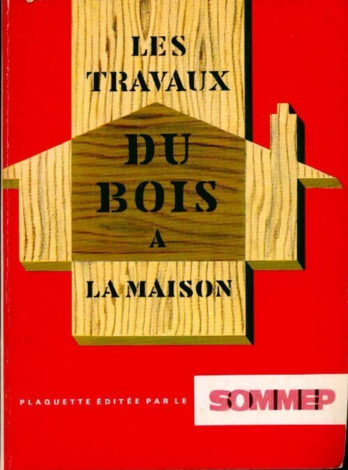 Les travaux du bois à la maison - Collectif - Livre