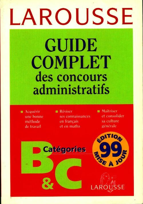 Guide complet des concours administratifs. Catégories B et C - Collectif - Livre